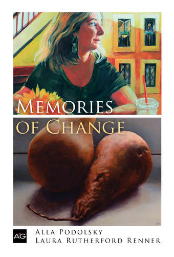 Memories of Change: Alla Podolsky and Laura Rutherford Renner